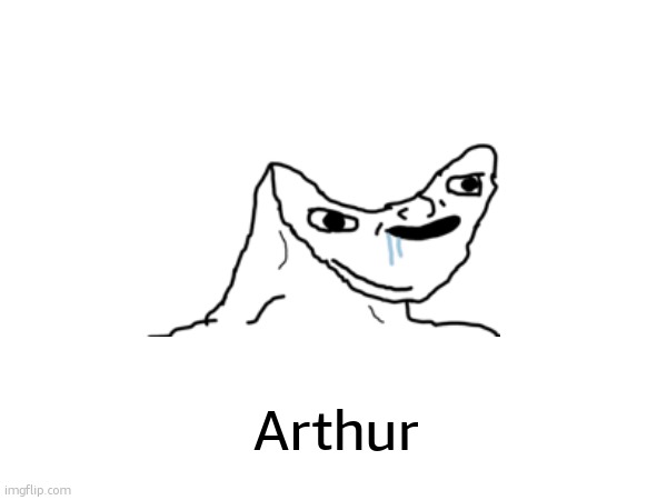 Arthur | Arthur | made w/ Imgflip meme maker