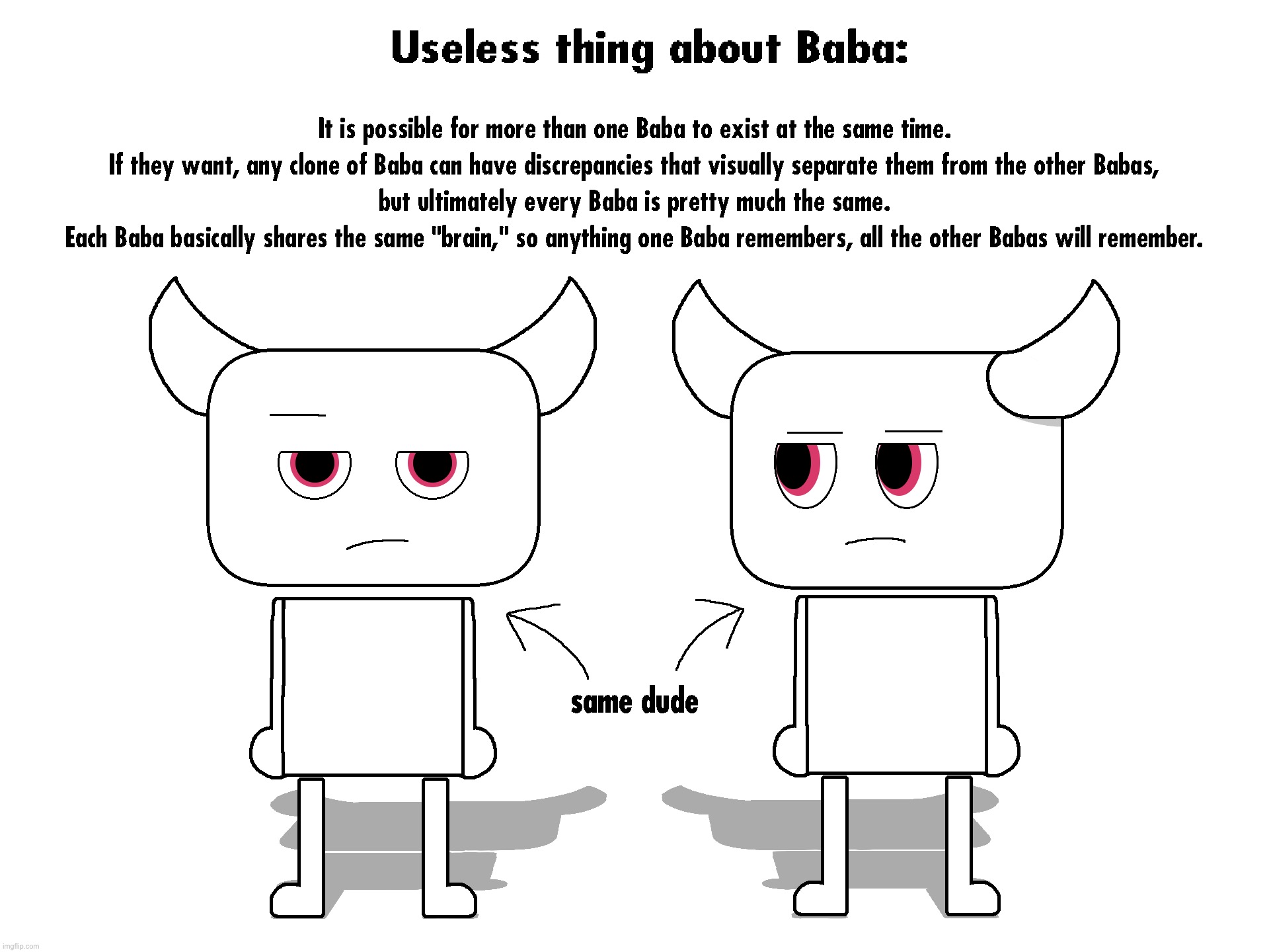 Even more useless: My genus of Baba is powerful enough to mentally simulate a Turing machine, so it is Turing-complete. | made w/ Imgflip meme maker