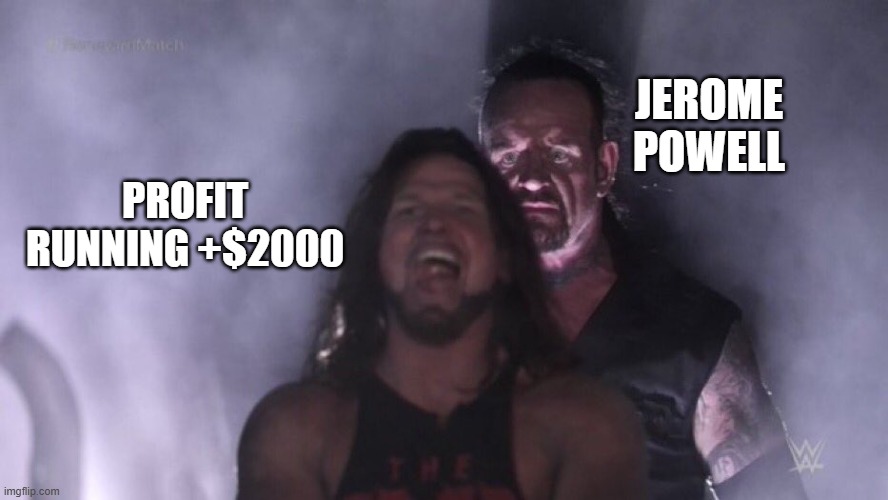 Trader's Meme | JEROME POWELL; PROFIT RUNNING +$2000 | image tagged in aj styles undertaker | made w/ Imgflip meme maker