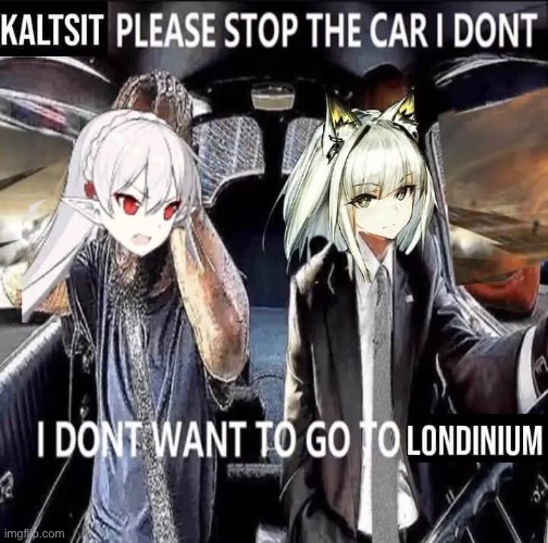 image tagged in arknights,arknight,anime,shitpost,memes | made w/ Imgflip meme maker