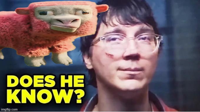Does He Know? | image tagged in does he know | made w/ Imgflip meme maker