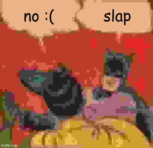 degrading pixels | no :(; slap | image tagged in memes,batman slapping robin | made w/ Imgflip meme maker