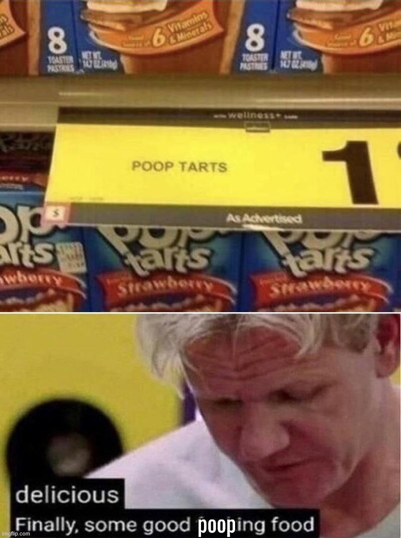 Hope that is a typo | poop | image tagged in gordon ramsay some good food,you had one job | made w/ Imgflip meme maker