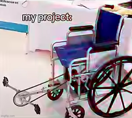 In case your legs don't work | image tagged in funny,bike,pedal,cursed image,wheelchair,you had one job | made w/ Imgflip meme maker