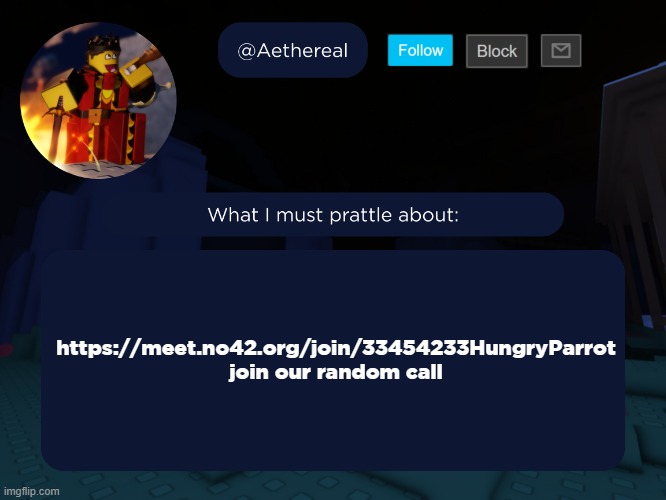 aethereal's forsaken template | https://meet.no42.org/join/33454233HungryParrot
join our random call | image tagged in aethereal's forsaken template | made w/ Imgflip meme maker
