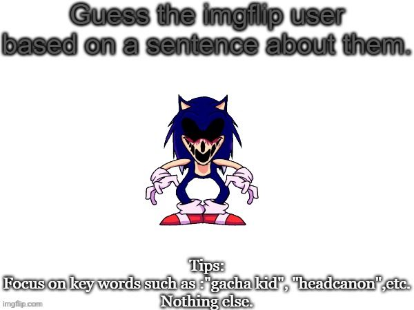 This should be an easy one | image tagged in guess the imgflip user based on a sentence about them | made w/ Imgflip meme maker