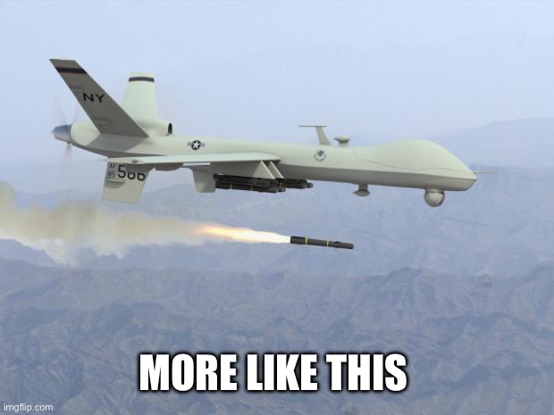 drone | MORE LIKE THIS | image tagged in drone | made w/ Imgflip meme maker