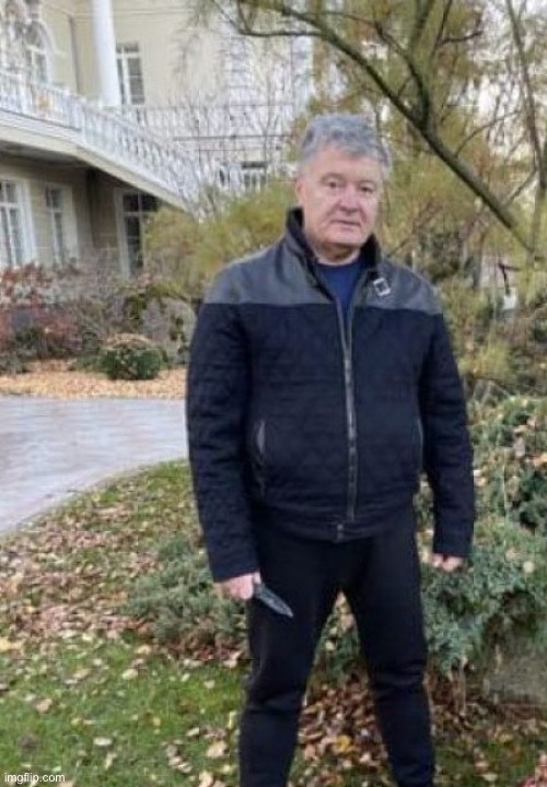 Poroshenko with a knife | image tagged in poroshenko with a knife | made w/ Imgflip meme maker
