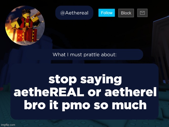 aethereal's forsaken template | stop saying aetheREAL or aetherel bro it pmo so much | image tagged in aethereal's forsaken template | made w/ Imgflip meme maker