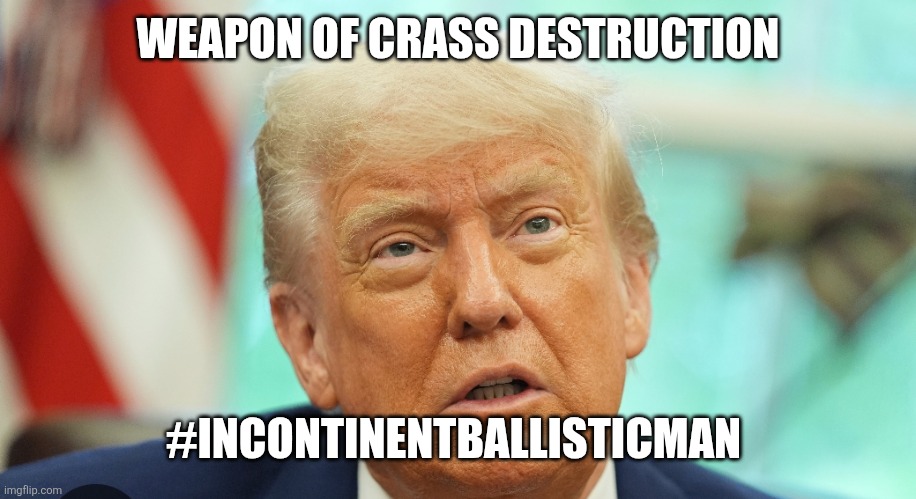 Trump war | WEAPON OF CRASS DESTRUCTION; #INCONTINENTBALLISTICMAN | image tagged in iran,trump,missile,war,crazy,usa | made w/ Imgflip meme maker