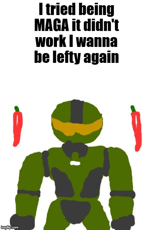 explanation in comments | I tried being MAGA it didn't work I wanna be lefty again | image tagged in spicymasterchief's announcement template,maga,liberal,politics,trump,memes | made w/ Imgflip meme maker