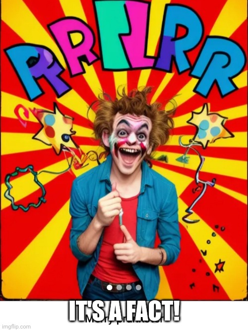 Paste prankster | IT'S A FACT! | image tagged in paste prankster | made w/ Imgflip meme maker