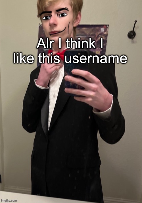 Virian man Face 4 | Alr I think I like this username | image tagged in virian man face 4 | made w/ Imgflip meme maker