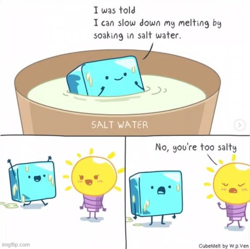 image tagged in ice cube,salt,water,salt water,light bulb,salty | made w/ Imgflip meme maker