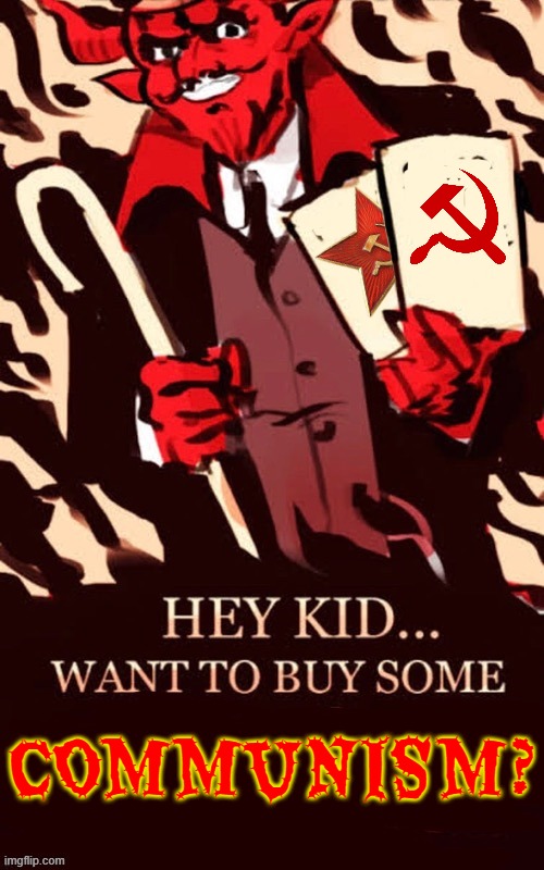 Hey kid... want to buy some communism? | COMMUNISM? | image tagged in communism,deal,devil | made w/ Imgflip meme maker