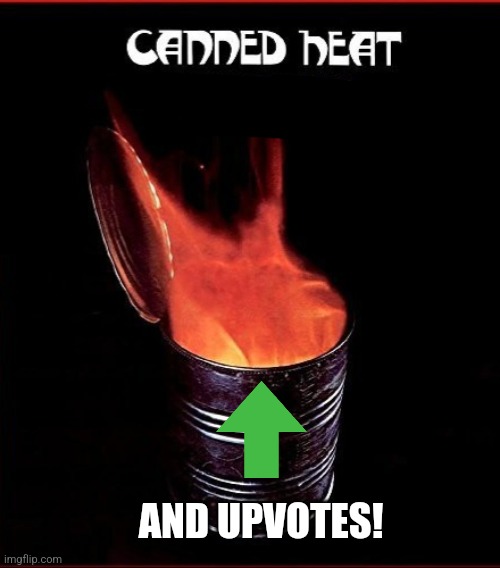 AND UPVOTES! | made w/ Imgflip meme maker