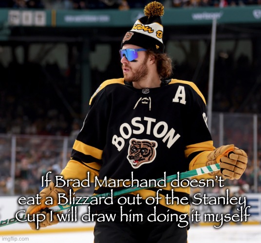 Context in comments | If Brad Marchand doesn’t eat a Blizzard out of the Stanley Cup I will draw him doing it myself | image tagged in pasta | made w/ Imgflip meme maker