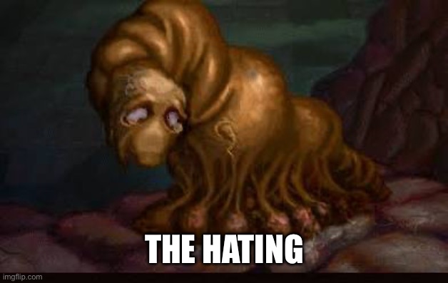 AM | THE HATING | image tagged in am | made w/ Imgflip meme maker
