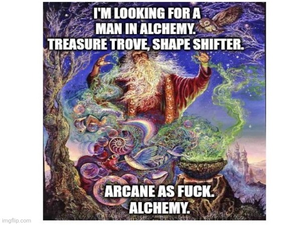 Man in alchemy | image tagged in wizard | made w/ Imgflip meme maker