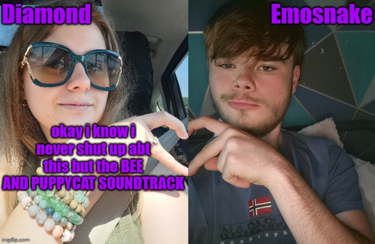 Diamond and ES shared couple temp | okay i know i never shut up abt this but the BEE AND PUPPYCAT SOUNDTRACK | image tagged in diamond and es shared couple temp | made w/ Imgflip meme maker