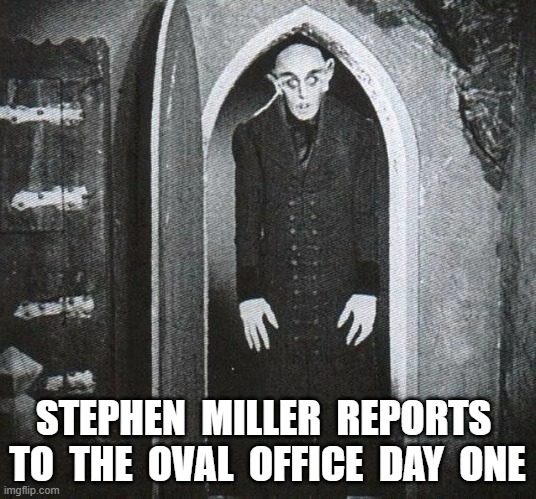 Day One at the White House | image tagged in stephen miller | made w/ Imgflip meme maker
