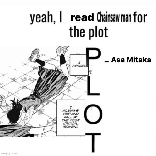 i love asa, live laugh love asa, she is one of if not the greatest character in all of fiction | image tagged in memes,asa mitaka | made w/ Imgflip meme maker