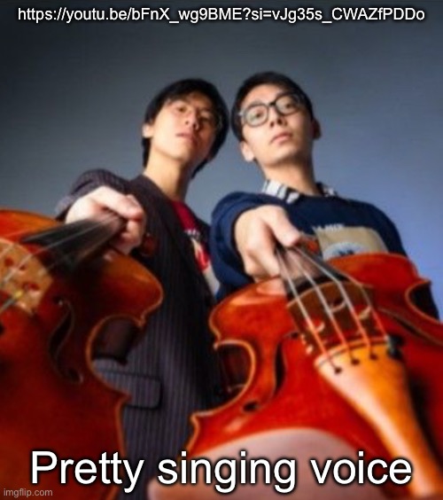 Go practice | https://youtu.be/bFnX_wg9BME?si=vJg35s_CWAZfPDDo; Pretty singing voice | image tagged in go practice | made w/ Imgflip meme maker