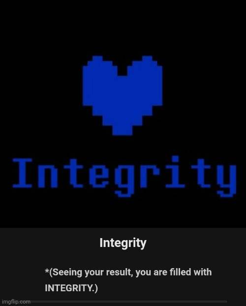 Who else got integrity | made w/ Imgflip meme maker