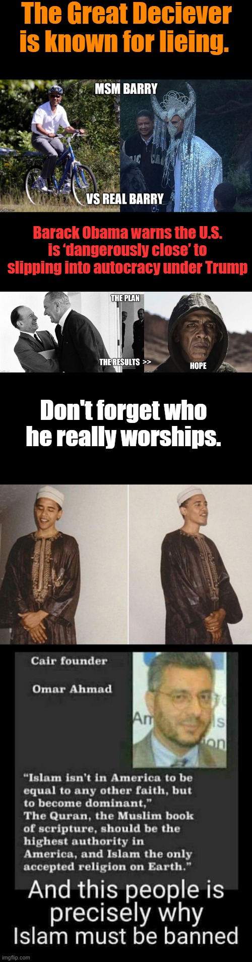 The Truth will set you Free. | The Great Deciever is known for lieing. Barack Obama warns the U.S. is ‘dangerously close’ to slipping into autocracy under Trump; Don't forget who he really worships. | made w/ Imgflip meme maker
