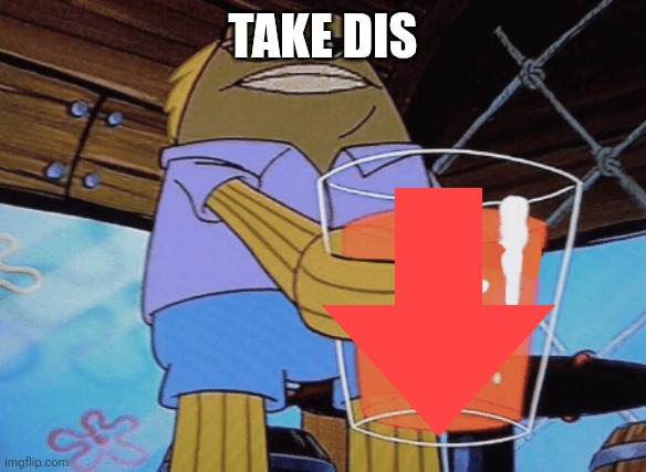 Take This | TAKE DIS | image tagged in take this | made w/ Imgflip meme maker