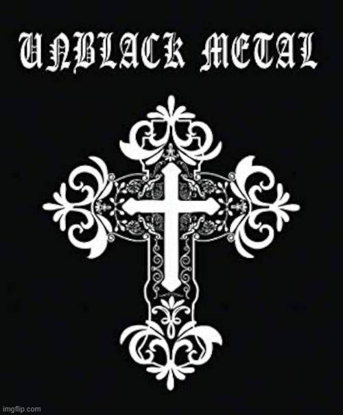 unblack metal | made w/ Imgflip meme maker