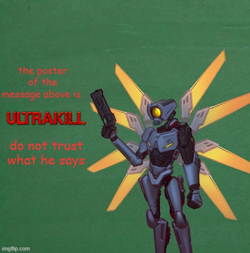 High Quality poster above is ultrakill Blank Meme Template