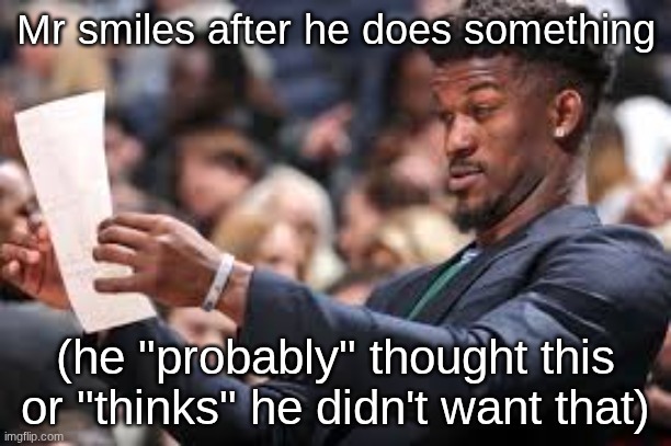 What am I reading | Mr smiles after he does something; (he "probably" thought this or "thinks" he didn't want that) | image tagged in what am i reading | made w/ Imgflip meme maker