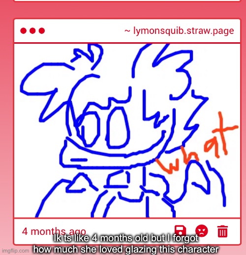 (By she I mean one of my friends. She’s not on here tho) | Ik ts like 4 months old but I forgot how much she loved glazing this character | made w/ Imgflip meme maker