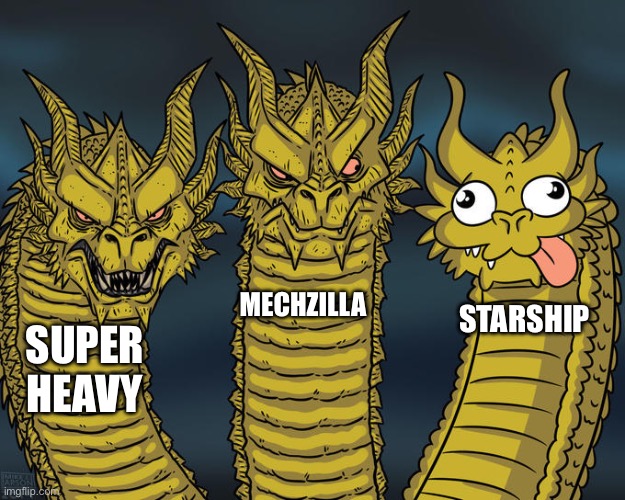 Three-headed Dragon | MECHZILLA; STARSHIP; SUPER HEAVY | image tagged in three-headed dragon | made w/ Imgflip meme maker