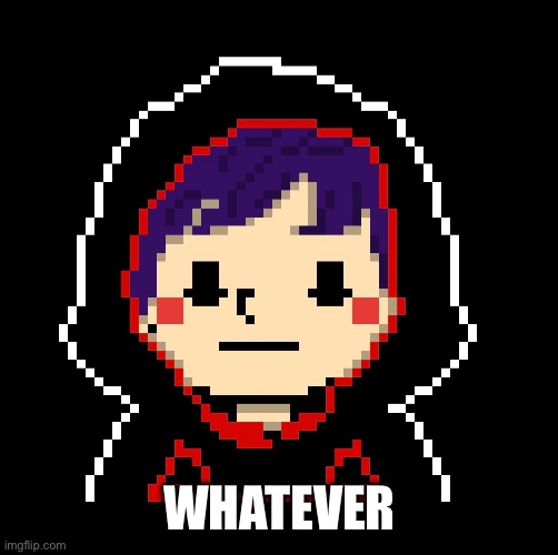 WHATEVER | made w/ Imgflip meme maker