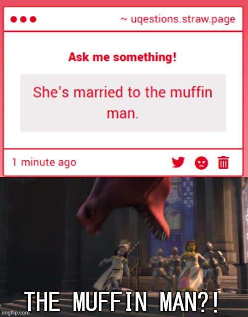 THE MUFFIN MAN?! | made w/ Imgflip meme maker