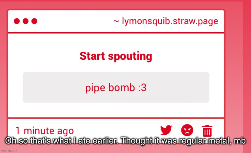 Oh so that’s what I ate earlier. Thought it was regular metal, mb | made w/ Imgflip meme maker