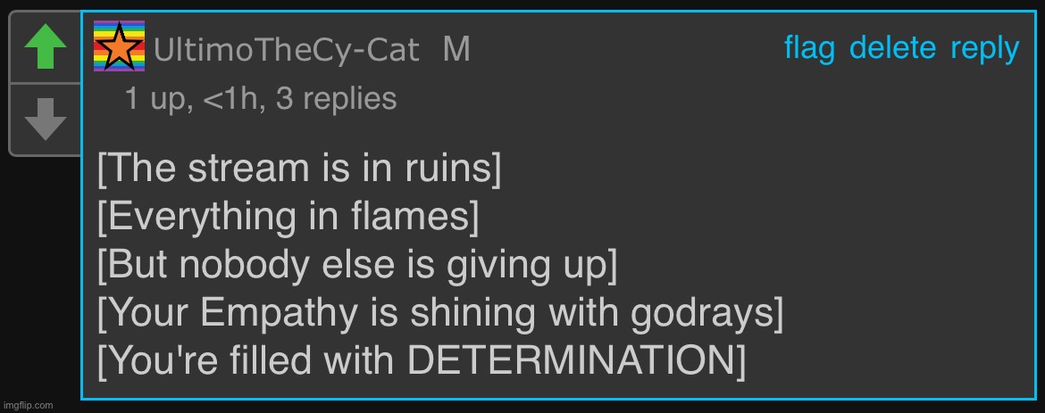 Use this if you or someone else is feeling down in the darkest times here. | image tagged in we are strong and it gives us determination | made w/ Imgflip meme maker