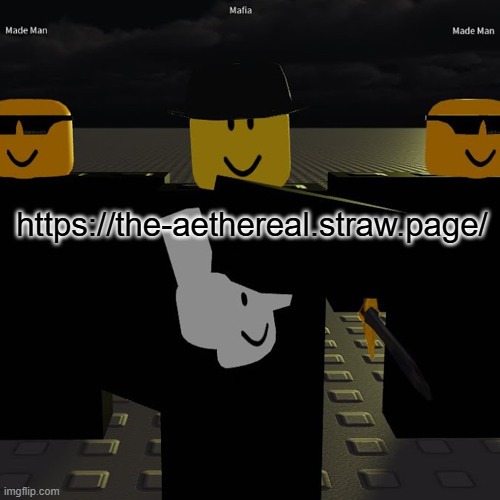 mafia | https://the-aethereal.straw.page/ | image tagged in mafia | made w/ Imgflip meme maker