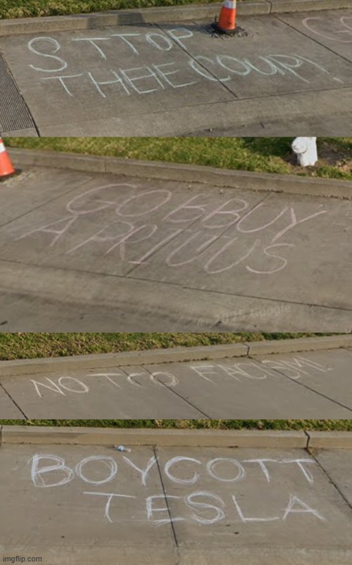 This was on Street View in CA. IT WAS WRITTEN IN THE SIDEWALKS AND IT'S A BAD IDEA TO DO SO! | image tagged in tesla,vandalism,google maps,street view | made w/ Imgflip meme maker