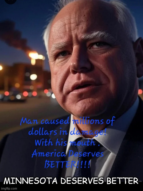 Minnesota deserves better | MINNESOTA DESERVES BETTER | image tagged in waltz,worst governor ever | made w/ Imgflip meme maker