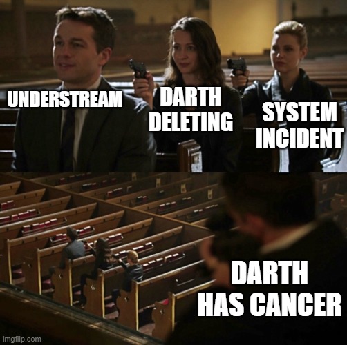 ...What is this luck we have?!? | DARTH DELETING; SYSTEM INCIDENT; UNDERSTREAM; DARTH HAS CANCER | image tagged in church sniper | made w/ Imgflip meme maker