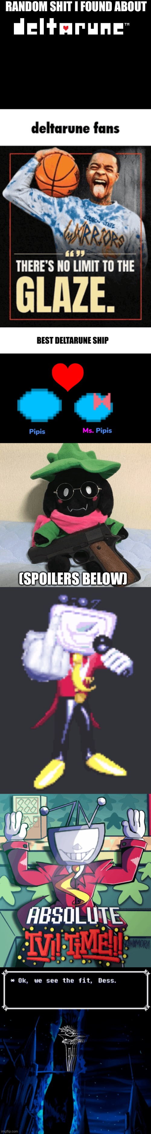 i tried my best to hide the spoilers (edit: nvm it works) (Now’s not the time, Darth Sans is fighting a major battle. -Spinel) | RANDOM SHIT I FOUND ABOUT; (SPOILERS BELOW) | image tagged in absolute tv time,ralsei dont do it,best ship real | made w/ Imgflip meme maker