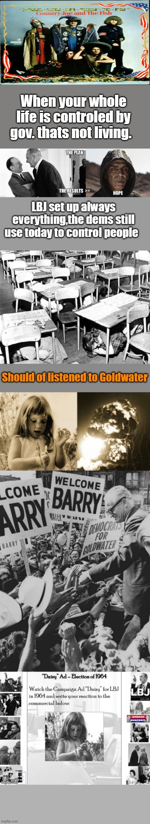 War on poverty ,The Great Society. Dems have been punking blacks forever. | When your whole life is controled by gov. thats not living. | made w/ Imgflip meme maker