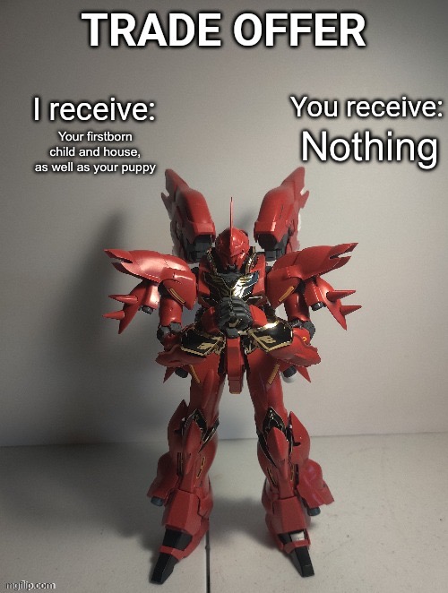 Sinanju trade offer | Your firstborn child and house, as well as your puppy Nothing | image tagged in sinanju trade offer | made w/ Imgflip meme maker