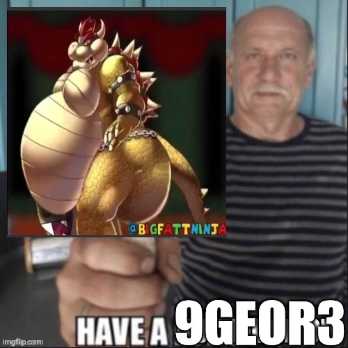Have a notification (original) | 9GEOR3 | image tagged in have a notification original | made w/ Imgflip meme maker