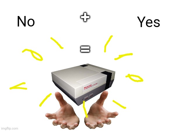 NES | Yes; +; No; = | image tagged in a | made w/ Imgflip meme maker