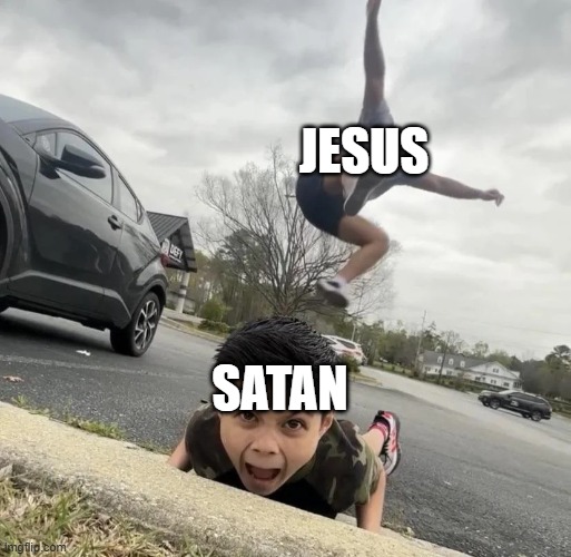 curb stomp | JESUS SATAN | image tagged in curb stomp | made w/ Imgflip meme maker