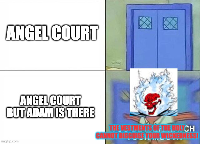You Better Watch Your Mouth (2-panel) | ANGEL COURT; ANGEL COURT BUT ADAM IS THERE; THE VESTMENTS OF THE HOLY CANNOT DISGUISE YOUR WICKEDNESS! | image tagged in you better watch your mouth 2-panel,ghost rider,death battle,hazbin hotel | made w/ Imgflip meme maker